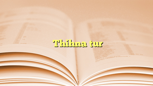  Thihna tur